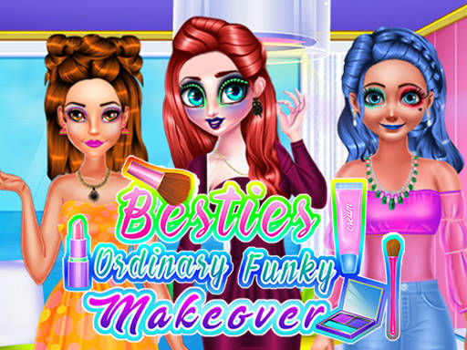 Play Besties Ordinary Funky Makeover