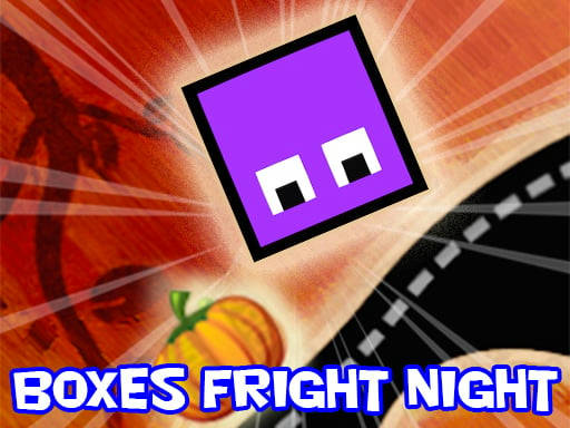 Play Boxes Fright Night