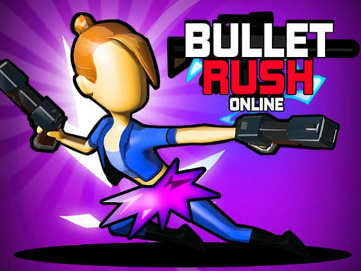 Play Bullet Rush Online