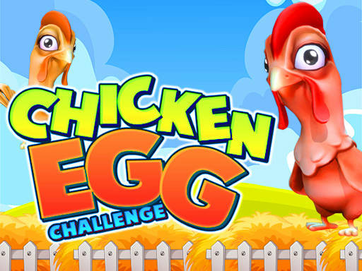 Play Chicken Egg Challenge