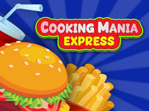 Play Cooking Mania Express