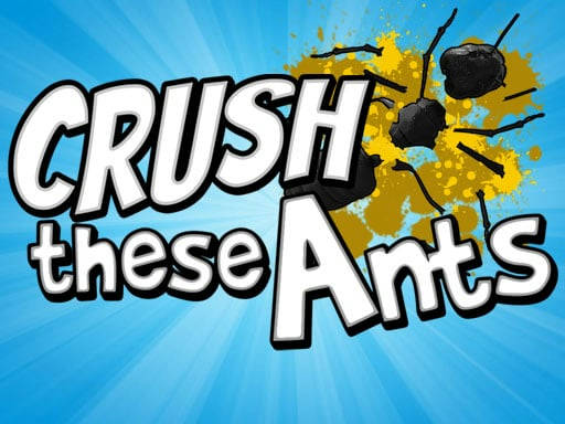 Play Crush These Ants