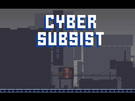 Play Cyber Subsist