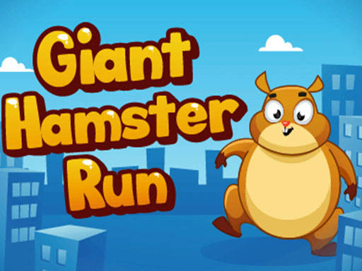 Play Giant Hamster Run