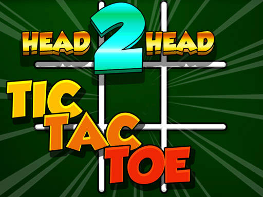 Play Head 2 Head Tic Tac Toe