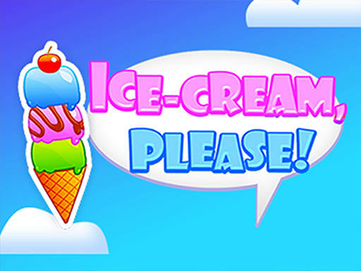 Play ICE CREAM, PLEASE!