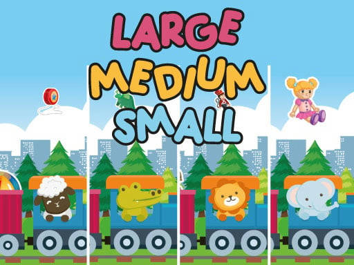 Play Large Medium Small