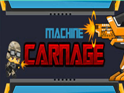 Play Machine Carnage