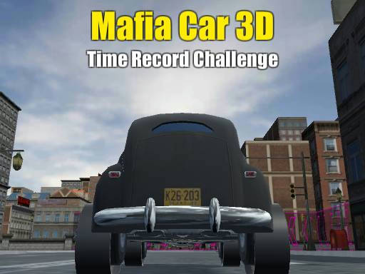 Play Mafia Car 3D - Time Record Challenge