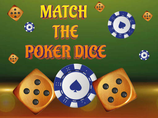 Play Match The Porker Dice