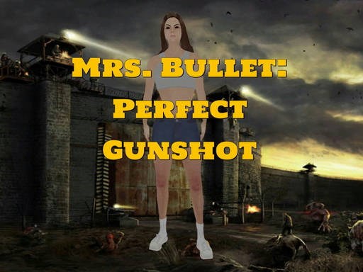 Play Mrs. Bullet: Perfect Gunshot