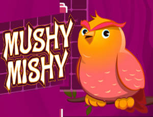 Play Mushy Mishy