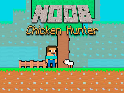 Play Noob Chicken Hunter