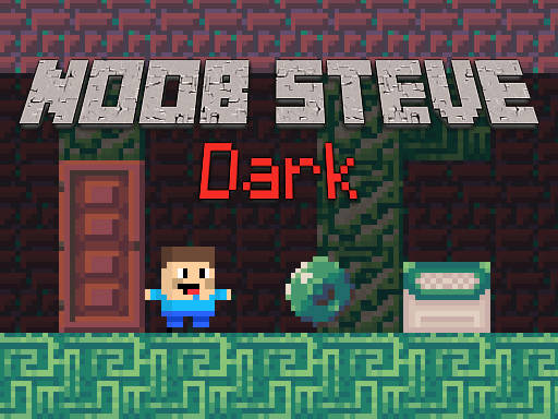 Play Noob Steve Dark