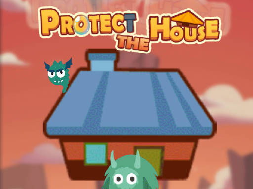 Play Protect The House