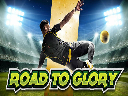 Play Road to Glory