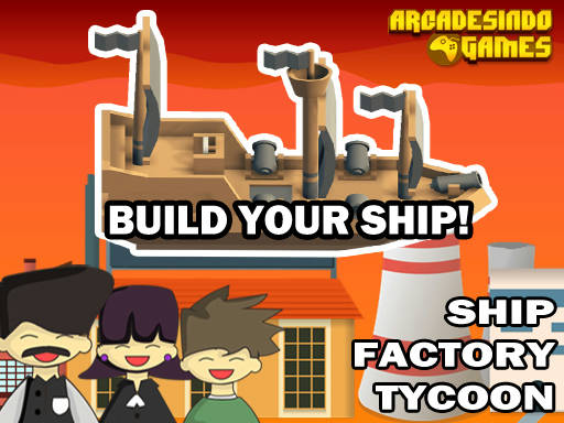 Play Ship Factory Tycoon