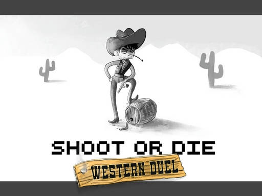 Play Shoot or Die Western duel