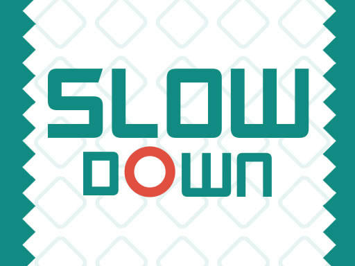 Play Slow Down