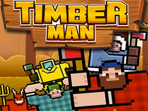 Play Timber Man Wood Chopper