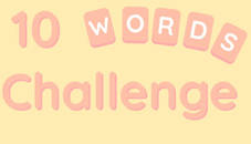 10 Words Challenge