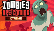 Zombies Are Coming Xtreme